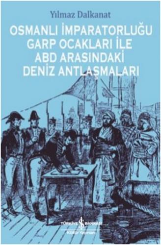 Osmanlı İmparatorluğu Garp Ocakları İle ABD Arasındaki Deniz Antlaşmal