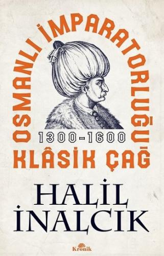 Osmanlı İmparatorluğu Klasik Çağ 1300-1600