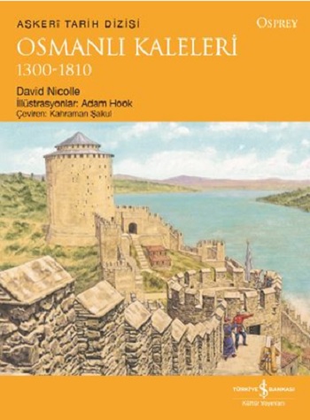 Osmanlı Kaleleri 1300-1810