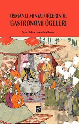 Osmanlı Minyatürlerinde Gastronomi Ögeleri