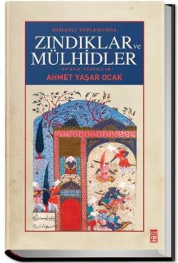 Osmanlı Toplumunda Zındıklar ve Mülhidler( Ciltli)