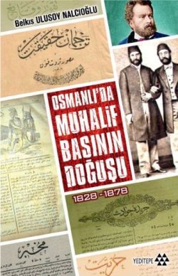 Osmanlı'da Muhalif Başının Doğuşu 1828-1878