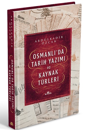 Osmanlı'da Tarih Yazımı Ve Kaynak Türleri (Ciltli)