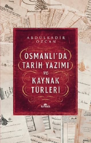 Osmanlı'da Tarih Yazımı ve Kaynak Türleri