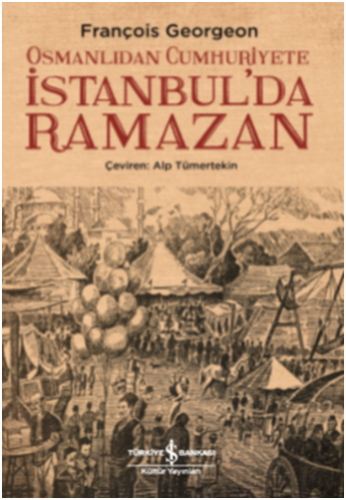 Osmanlıdan Cumhuriyete İstanbul'da Ramazan