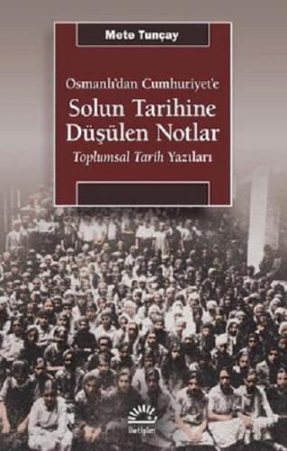 Osmanlı'dan Cumhuriyet'e Solun Tarihine Düşülen Notlar