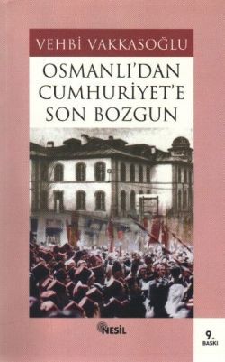 Osmanlı'dan Cumhuriyet'e Son Bozgun