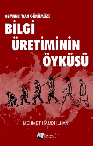 Osmanlı'dan Günümüze Bilgi Üretiminin Öyküsü