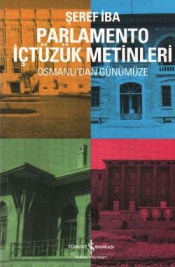 Osmanlı'dan Günümüze Parlamento İçtüzük Metinleri