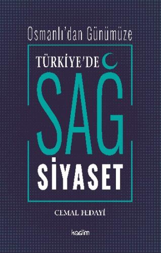 Osmanlı'dan Günümüze - Türkiye'de Sağ Siyaset