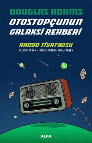 Otostopçunun Galaksi Rehberi ;Radyo Tiyatrosu (Ciltli)