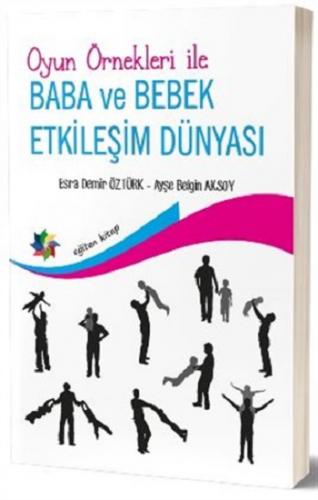 Oyun Örnekleri İle Baba ve Bebek Etkileşim Dünyası