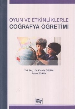 Oyun ve Etkinliklerle Coğrafya Öğretimi