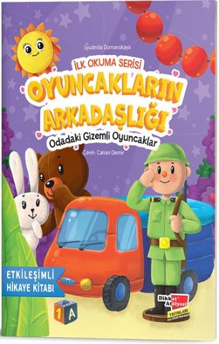 Oyuncakların Arkadaşlığı Odadaki Gizemli Oyuncaklar - İlk Okuma Serisi