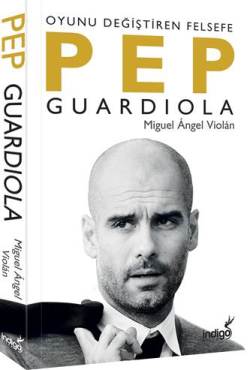 Oyunu Değiştiren Felsefe Pep Guardiola