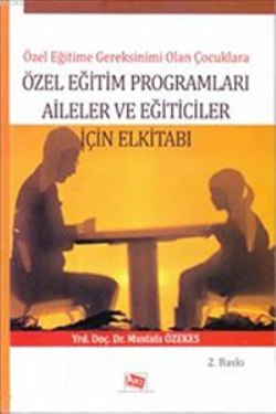 Özel Eğitime Gereksinimi Olan Çocuklara Özel Eğitim Programları Ailele