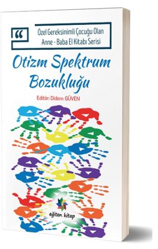 Özel Gereksinimli Çocuğu Olan Anne – Baba El Kitabı Serisi - Otizm Spe