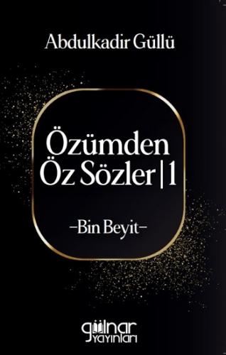 Özümden Öz Sözler-I -Bin Beyit-