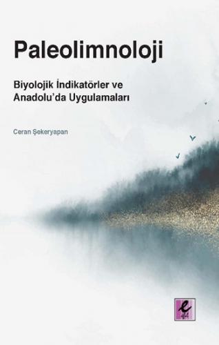 Paleolimnoloji - Biyolojik İndikatörler ve Anadolu'da Uygulamaları