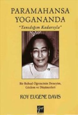 Paramahansa Yogananda "Tanıdığım Kadarıyla"