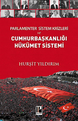 Parlamenter Sistem Krizleri ve Cumhurbaşkanlığı Hükümet Sistemi