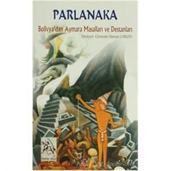 Parlanaka Bolivya'dan Aymara Masalları ve Destanları