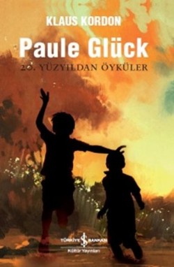 Paule Glück 20. Yüzyıldan Öyküler