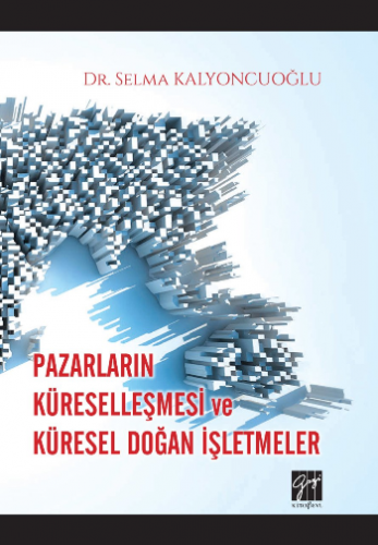 Pazarların Küreselleşmesi ve Küresel Doğan İşletmeler