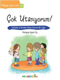 Pedagojik Öyküler: 20 - Çok Utanıyorum!