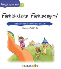 Pedagojik Öyküler: 21 - Farklılıkların Farkındayım!