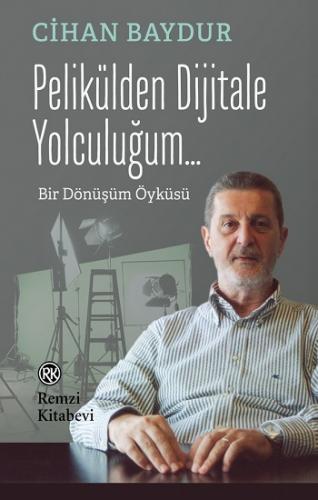 Pelikülden Dijitale Yolculuğum…