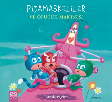 Pijamaskeliler ve Öpücük Makinesi