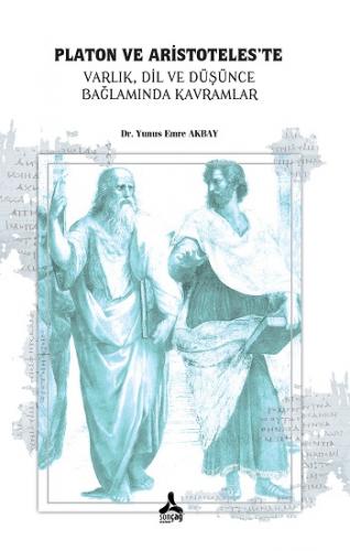 Platon Ve Aristoteles'te Varlık, Dil, Ve Düşünce, Bağlamında Kavramlar