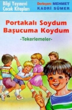 Portakalı Soydum Başucuma Koydum (Tekerlemeler)