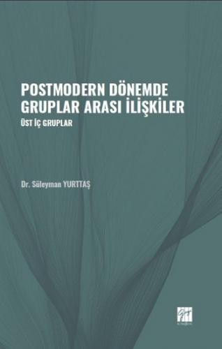 Postmodern Dönemde Gruplar Arası İlişkiler