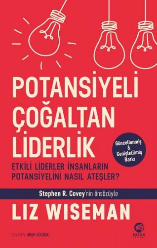 Potansiyeli Çoğaltan Liderlik: Etkili Liderler İnsanların Potansiyelin