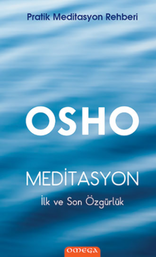 Pratik Meditasyon Rehberi Meditasyon : İlk ve Son Özgürlük (Ciltli)