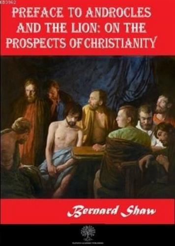 Preface to Androcles and the Lion: On the Prospects of Christianity