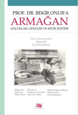 Prof.Dr.Bekir Onur'a Armağan Çocuklar, Gençler Ve Müze Eğitimi