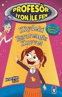 Profesör İyon İle Fen : Köydeki Esrarengiz Kuvvet