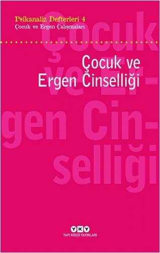 Psikanaliz Defterleri 4 – Çocuk Ve Ergen Çalışmaları Çocuk Ve Ergen Ci