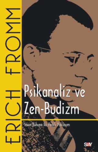 Psikanaliz ve Zen-Budizm - İnsan Ruhuna İki Farklı Yaklaşım