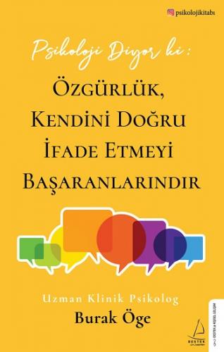 Psikoloji Diyor ki: Özgürlük, Kendini Doğru İfade Etmeyi Başaranlarınd