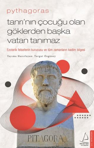 Pythagoras-Tanrı'nın Çocuğu Olan Göklerden Başka Vatan Tanımaz