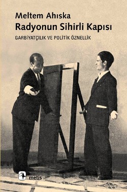 Radyonun Sihirli Kapısı: Garbiyatçılık ve Politik Öznellik