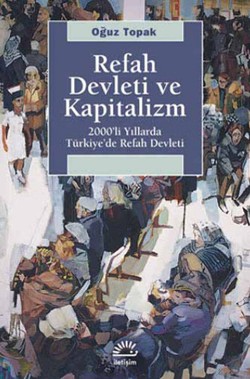 Refah Devleti ve Kapitalizm: 2000'li Yıllarda Türkiye'de Refah Devleti