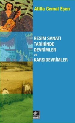 Resim Sanatı Tarihinde Devrimler ve Karşıdevrimler