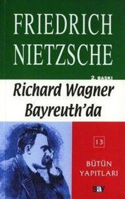 Richard Wagner Bayreuth'da Çağa Aykırı Düşünceler 4