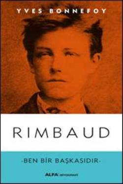 Rimbaud - Ben Bir Başkasıdır