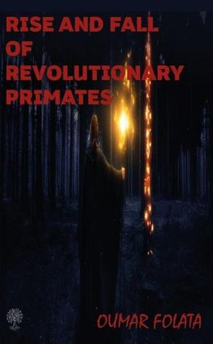 Rise And Fall of Revolutionary Primates